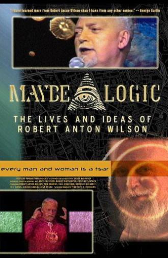 Maybe Logic: The Lives and Ideas of Robert Anton Wilson (2003)