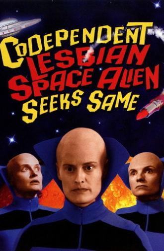 Codependent Lesbian Space Alien Seeks Same (2012)