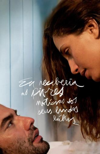 I'd Receive the Worst News from Your Beautiful Lips (2011)