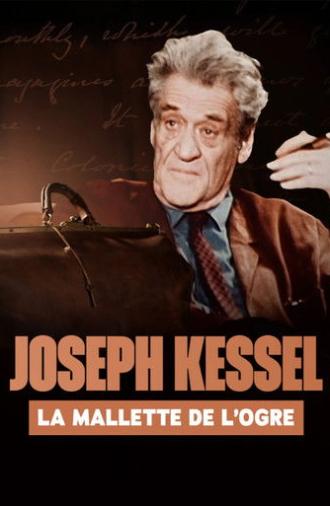 Joseph Kessel, la mallette de l'ogre (2025)