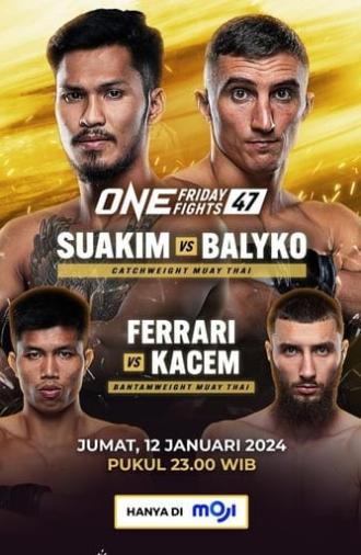 ONE Friday Fights 47: Suakim vs. Balyko (2024)