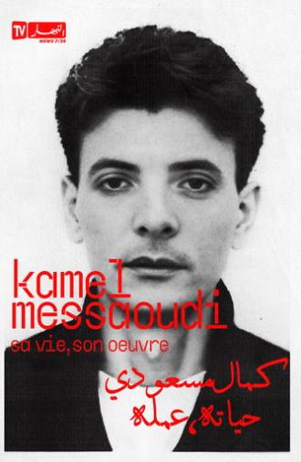 Kamel Messaoudi - His Life, His Work (2015)