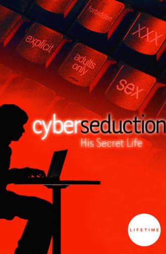 Cyber Seduction: His Secret Life (2005)