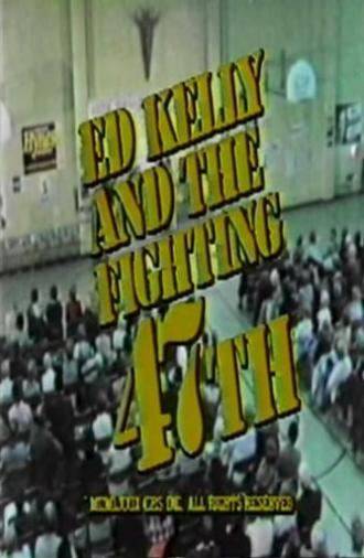 Ed Kelly and the Fighting 47th (1979)