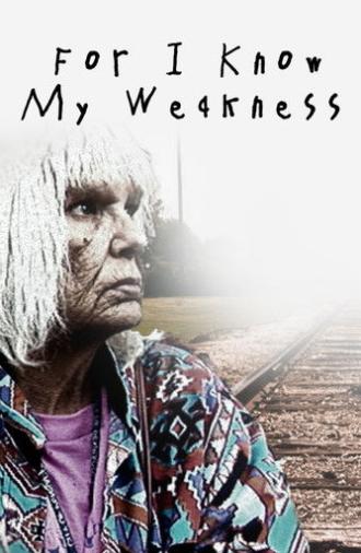 For I Know My Weakness (2012)