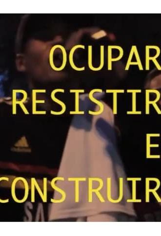 Ocupar, Resistir e Construir (2016)