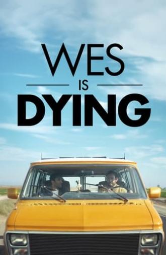 Wes Is Dying (2022)