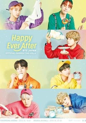 BTS Japan Official Fanmeeting Vol.4 ~Happy Ever After~ (2018)