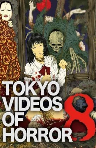 Tokyo Videos of Horror 8 (2013)