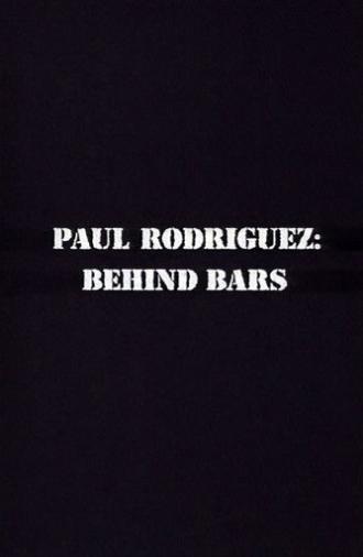 Paul Rodriguez: Behind Bars (1991)