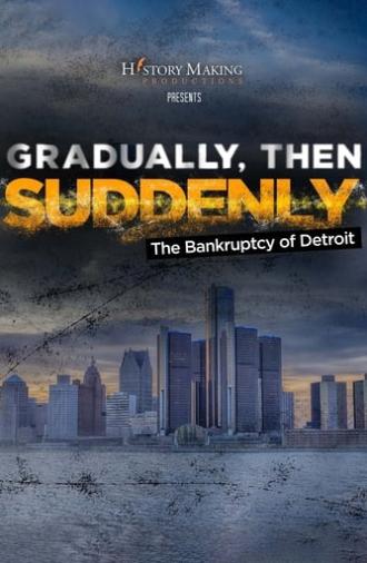 Gradually, Then Suddenly: The Bankruptcy of Detroit (2022)