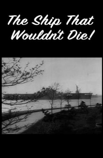 The Ship That Wouldn't Die! (1945)