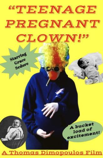 Teenage Pregnant Clown! (2025)