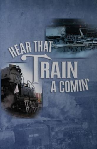 Hear That Train a Comin' (2006)