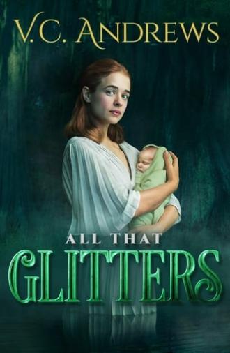 V.C. Andrews' All That Glitters (2021)