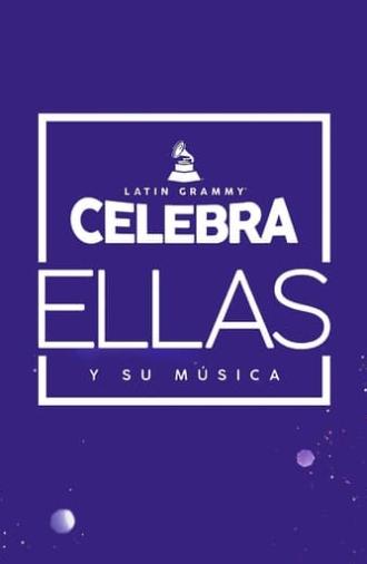 Latin GRAMMY Celebra: Ellas y Su Música (2021)