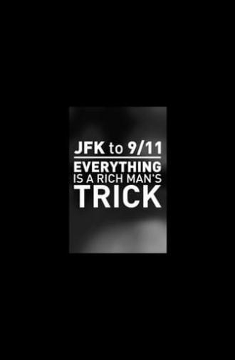 JFK to 9/11: Everything is a Rich Man's Trick (2014)