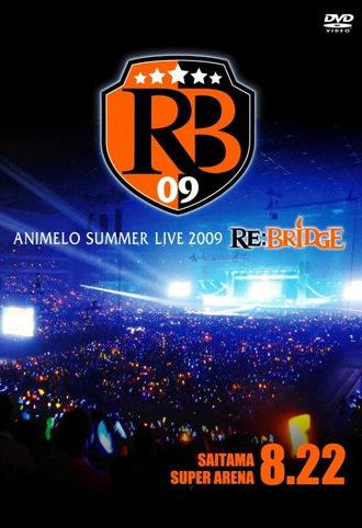 Animelo Summer Live 2009 RE:BRIDGE 8.22 (2009)