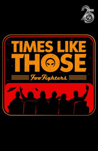 Times Like Those: Foo Fighters 25th Anniversary (2020)