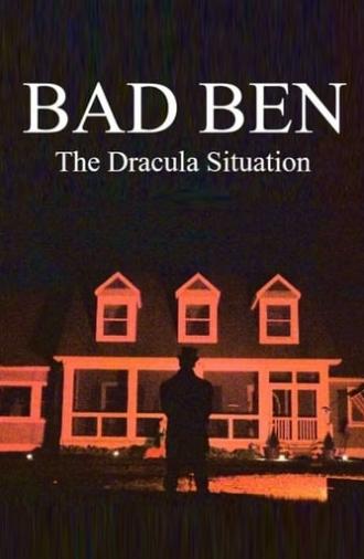 Bad Ben: The Dracula Situation (2023)