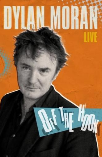 Dylan Moran: Off the Hook (2015)