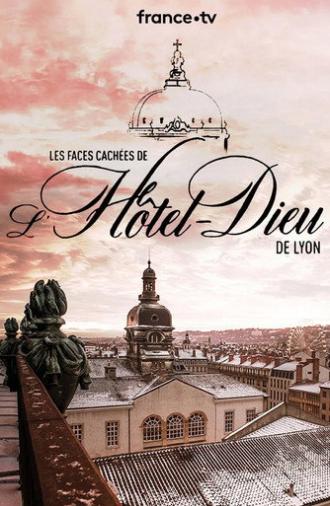 Les Faces Cachées de l'Hôtel Dieu de Lyon (2019)