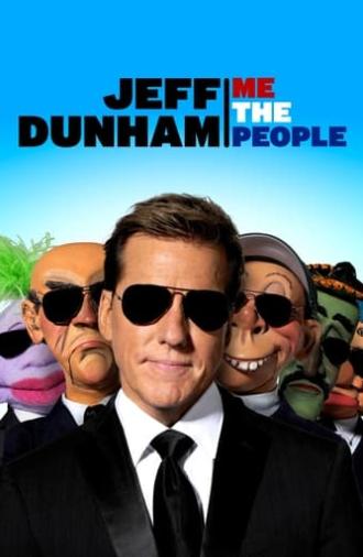 Jeff Dunham: Me the People (2022)