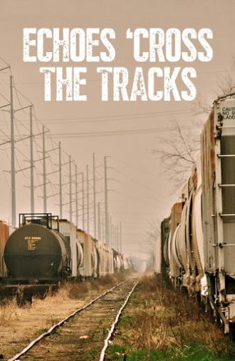 Echoes 'Cross the Tracks (2012)