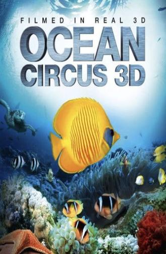 Ocean Circus 3D: Underwater Around the World (2012)
