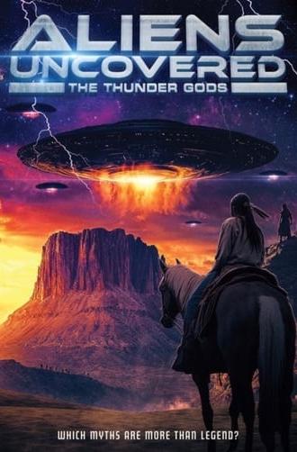 Aliens Uncovered: The Thunder Gods (2024)