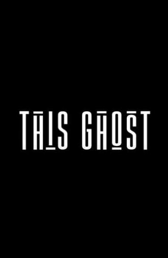 This Ghost (2023)