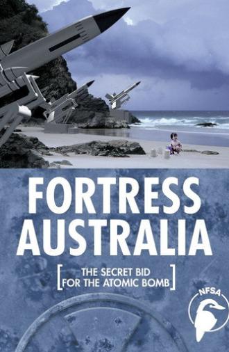 Fortress Australia: The Secret Bid for the Atomic Bomb (2001)