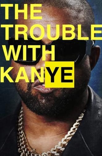 The Trouble with KanYe (2023)