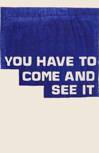 You Have to Come and See It (2022)
