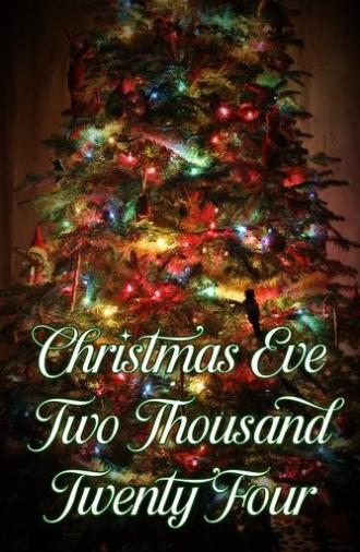 Christmas Eve Two Thousand Twenty Four (2024)