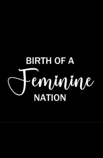 Birth of a Feminine Nation (2023)