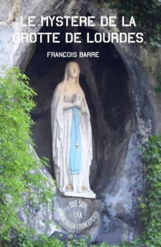 Le mystère de la grotte de Lourdes (2018)