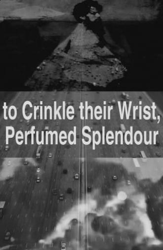 to Crinkle their Wrist, Perfumed Splendour (2023)