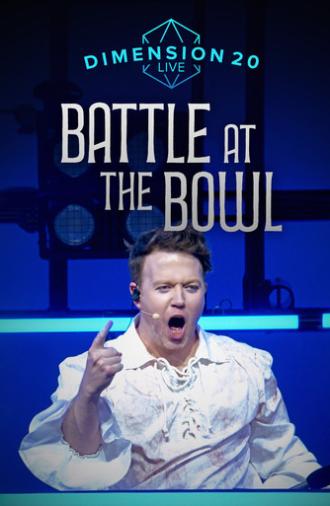 Dimension 20 Live: Battle at the Bowl (2025)