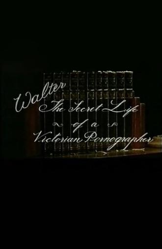Walter: The secret life of a victorian pornographer (2000)