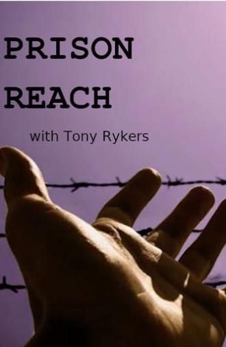 Prison Reach | with Tony Rykers (2017)