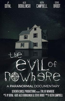 The Evil of Nowhere: A Paranormal Documentary (2019)