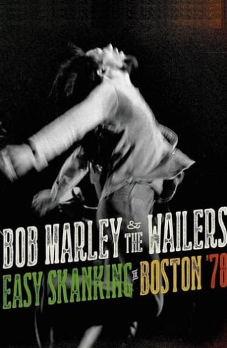 Bob Marley & the Wailers - Easy Skanking in Boston '78 (2015)