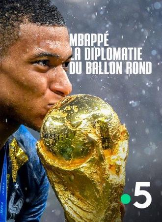 Mbappé, la diplomatie du ballon rond (2026)