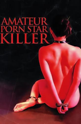 Amateur Porn Star Killer (2006)