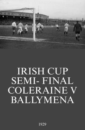 Irish Cup Semi- Final Coleraine V Ballymena (1929)