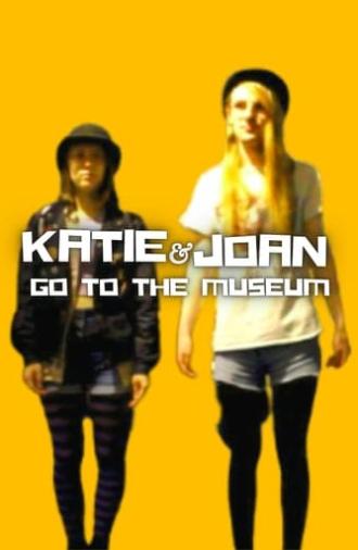Katie & Joan Go to the Museum (2023)