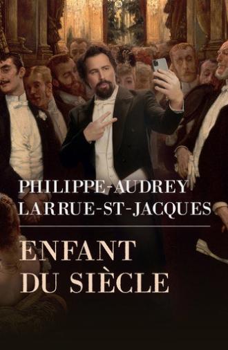 Philippe-Audrey Larrue-St-Jacques: Enfant du siècle (2026)