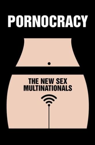 Pornocracy: The New Sex Multinationals (2017)