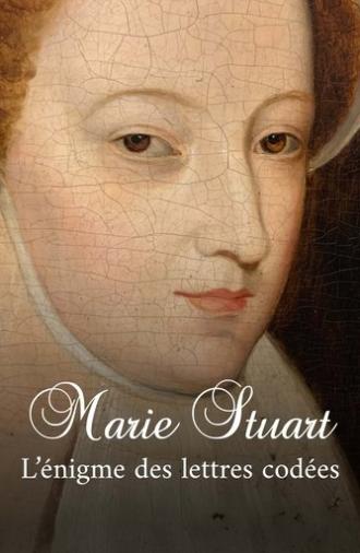 Marie Stuart, l’énigme des lettres codées (2025)
